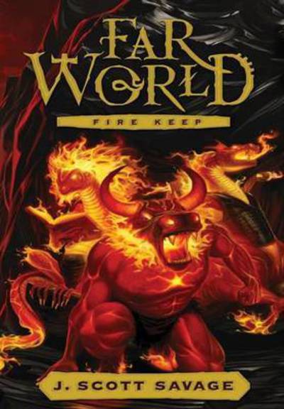 Cover for J Scott Savage · Farworld: Fire Keep (Hardcover Book) (2015)