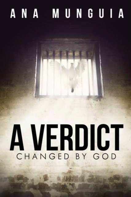 Cover for Ana Munguia · A Verdict Changed by God (Paperback Book) (2017)
