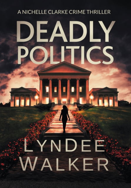 Cover for Lyndee Walker · Deadly Politics (Hardcover Book) (2019)