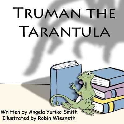 Cover for Angela Yuriko Smith · Truman the Tarantula (Paperback Book) (2017)