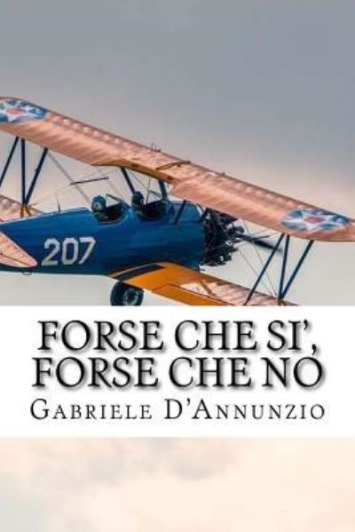 Cover for Gabriele D'Annunzio · Forse Che Si', Forse Che No (Paperback Book) (2017)