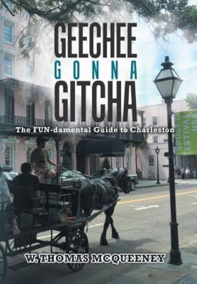 Geechee Gonna Gitcha - W Thomas McQueeney - Books - Xlibris US - 9781984539595 - July 27, 2018