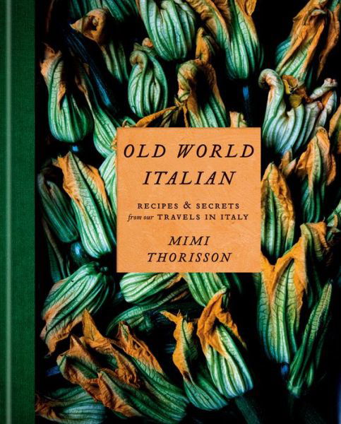 Cover for Mimi Thorisson · Old World Italian (Innbunden bok) [Illustrated edition] (2020)