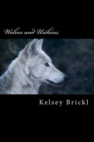 Cover for Kelsey Brickl · Wolves and Urchins (Paperback Bog) (2018)