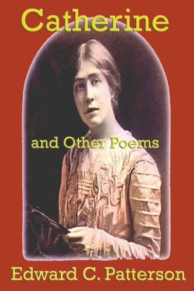 Cover for Edward C. Patterson · Catherine and Other Poems (Paperback Book) (2018)