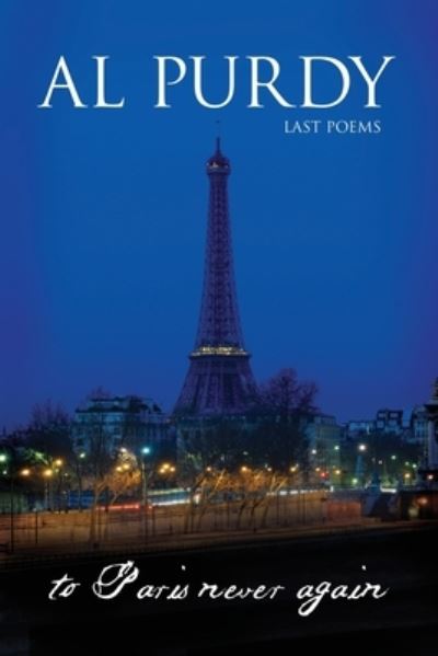 Cover for Al Purdy · To Paris Never Again (Book) (2023)