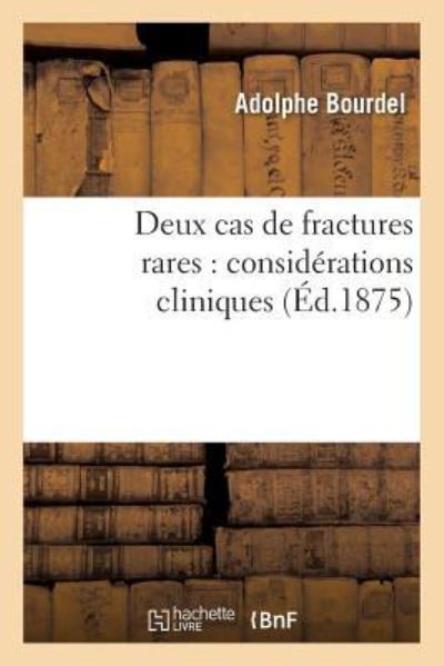 Cover for Adolphe Bourdel · Deux Cas de Fractures Rares: Considerations Cliniques (Paperback Book) (2016)
