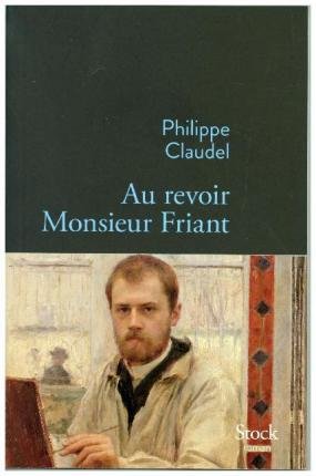 Cover for Philippe Claudel · Au-revoir Monsieur Friant (MERCH) (2016)
