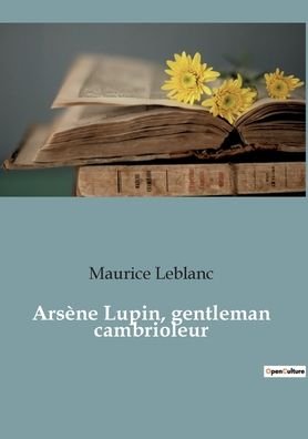 Cover for Maurice LeBlanc · Arsene Lupin, gentleman cambrioleur (Paperback Book) (2022)