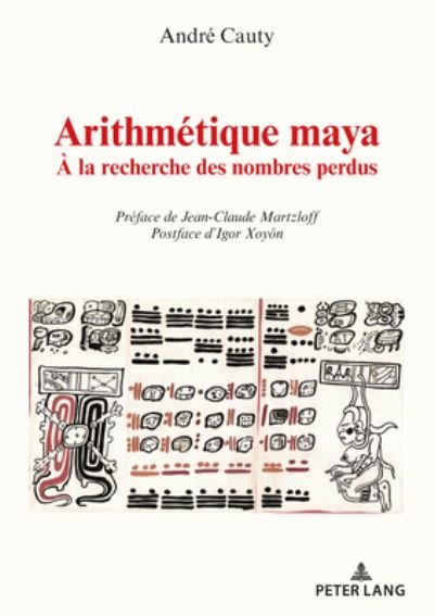 Cover for Andre Cauty · Arithmetique Maya: A La Recherche Des Nombres Perdus (Paperback Bog) (2020)