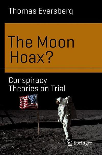 Cover for Thomas Eversberg · The Moon Hoax?: Conspiracy Theories on Trial - Science and Fiction (Paperback Book) [1st ed. 2019 edition] (2019)