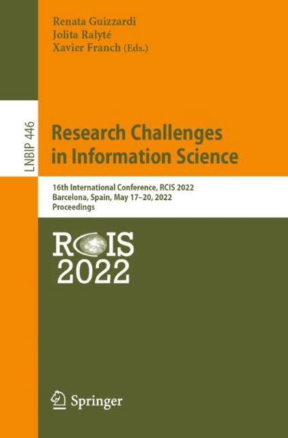 Research Challenges in Information Science: 16th International Conference, RCIS 2022, Barcelona, Spain, May 17–20, 2022, Proceedings - Lecture Notes in Business Information Processing - - Livros - Springer International Publishing AG - 9783031057595 - 14 de maio de 2022