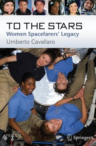 Cover for Umberto Cavallaro · To The Stars: Women Spacefarers’ Legacy - Space Exploration (Paperback Bog) [2nd ed. 2023 edition] (2023)