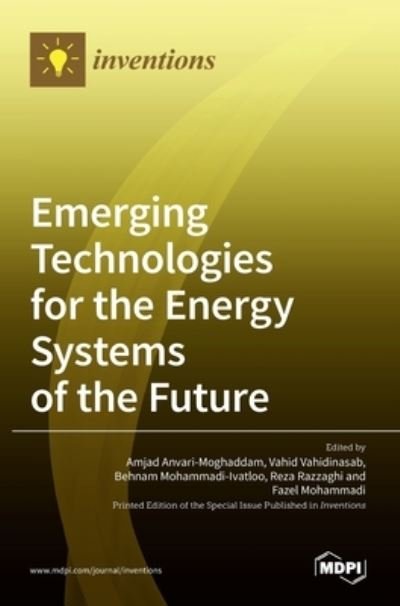 Cover for Amjad Anvari-Moghaddam · Emerging Technologies for the Energy Systems of the Future (Innbunden bok) (2021)