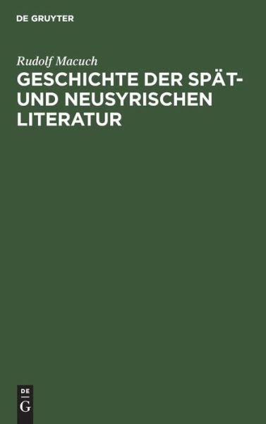 Cover for Rudolf Macuch · Geschichte der spa?t- und neusyrischen Literatur (Bok) [1. Aufl. edition] (1976)