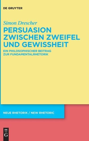 Persuasion zwischen Zweifel un - Drescher - Böcker -  - 9783110653595 - 17 juni 2019