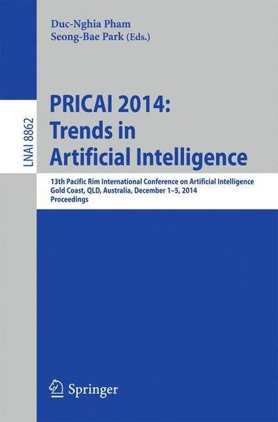 Cover for Duc-nghia Pham · Pricai 2014: Trends in Artificial Intelligence: 13th Pacific Rim International Conference on Artificial Intelligence, Pricai 2014, Gold Coast, Qld, Australia, December 1-5, 2014, Proceedings - Lecture Notes in Computer Science (Pocketbok) (2014)