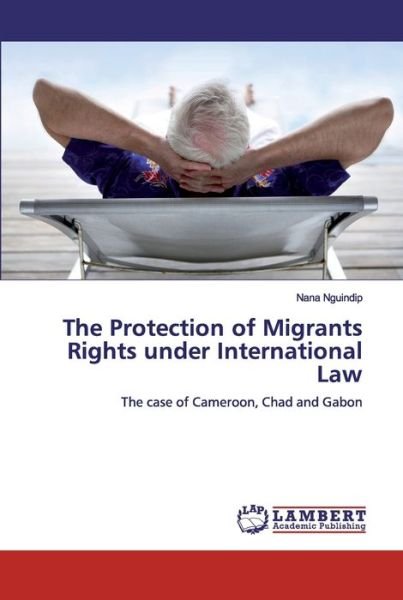 Cover for Nguindip · The Protection of Migrants Rig (Book) (2019)
