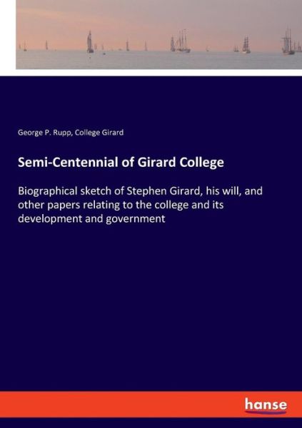 Cover for George P Rupp · Semi-Centennial of Girard College (Paperback Book) (2017)