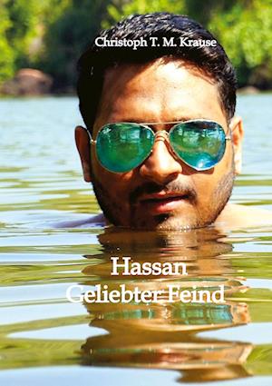 Cover for Christoph T. M. Krause · Hassan - Geliebter Feind (Hardcover Book) (2022)