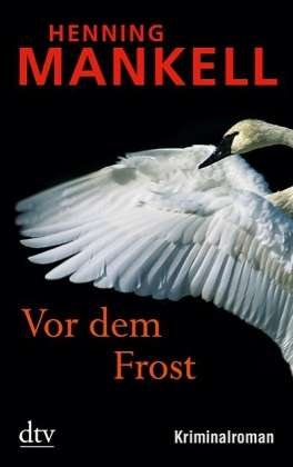 Cover for Henning Mankell · Dtv Tb.21259 Mankell.vor Dem Frost (Bok)