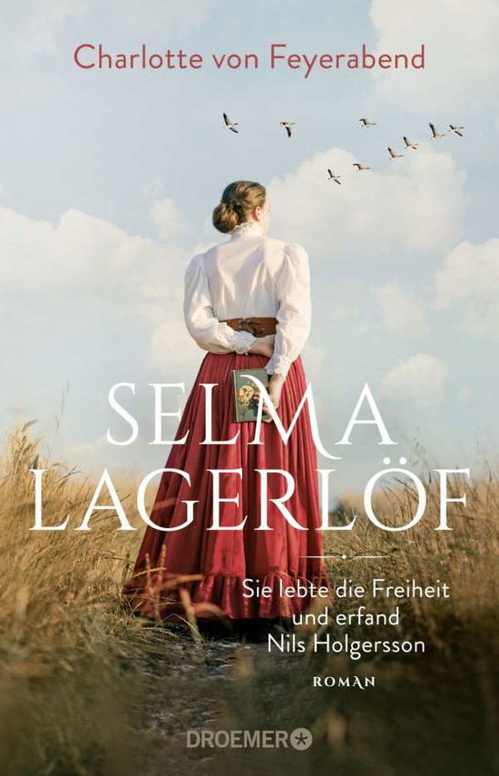 Cover for Charlotte von Feyerabend · Selma Lagerlöf - sie lebte die Freiheit und erfand Nils Holgersson (Paperback Book) (2021)