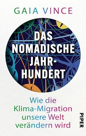 Das nomadische Jahrhundert - Gaia Vince - Böcker - Piper - 9783492072595 - 28 september 2023