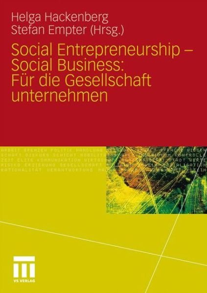 Cover for Helga Hackenberg · Social Entrepreneurship - Social Business: Fur Die Gesellschaft Unternehmen (Paperback Book) [2011 edition] (2011)