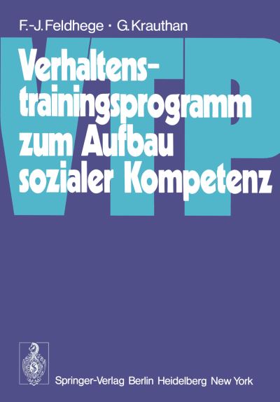 Cover for F. J. Feldhege · Verhaltenstrainingsprogramm Zum Aufbau Sozialer Kompetenz (VTP) (Paperback Book) [German edition] (1979)