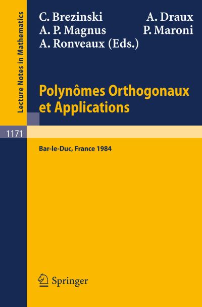 Cover for C Brezinski · Polynomes Orthogonaux et Applications: Proceedings of the Laguerre Symposium Held at Bar-le-duc, October 15-18, 1984 - Lecture Notes in Mathematics (Paperback Book) (1985)