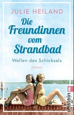 Cover for Julie Heiland · Die Freundinnen vom Strandbad (Die Müggelsee-Saga 1) (Book) (2022)