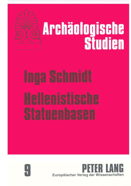 Cover for Schmidt Inga Schmidt · Hellenistische Statuenbasen (Paperback Book) (1995)