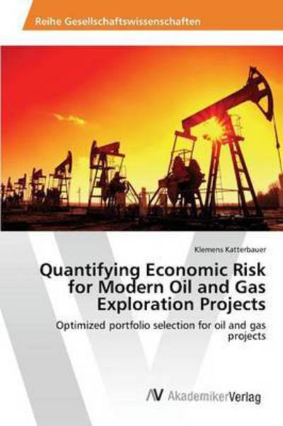 Cover for Katterbauer Klemens · Quantifying Economic Risk for Modern Oil and Gas Exploration Projects (Pocketbok) (2015)