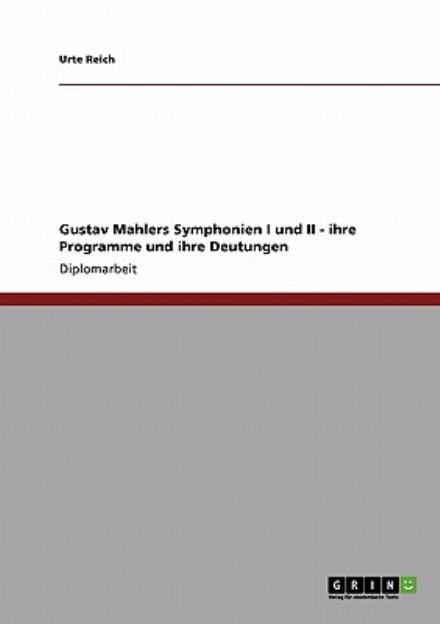 Cover for Reich · Gustav Mahlers Symphonien I und I (Book) [German edition] (2013)