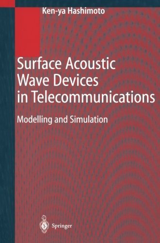 Cover for Ken-Ya Hashimoto · Surface Acoustic Wave Devices in Telecommunications: Modelling and Simulation (Paperback Book) [Softcover reprint of the original 1st ed. 2000 edition] (2010)