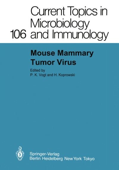 Cover for P K Vogt · Mouse Mammary Tumor Virus - Current Topics in Microbiology and Immunology (Paperback Book) [Softcover reprint of the original 1st ed. 1983 edition] (2011)