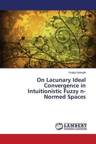 Cover for Debnath Pradip · On Lacunary Ideal Convergence in Intuitionistic Fuzzy N-normed Spaces (Pocketbok) (2014)