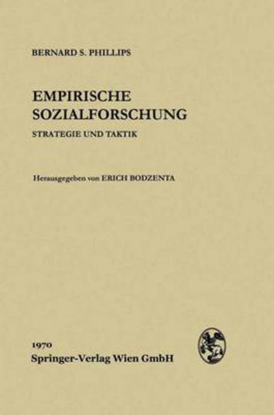 Empirische Sozialforschung - Bernard S Phillips - Bøger - Springer-Verlag Berlin and Heidelberg Gm - 9783662237595 - 1970