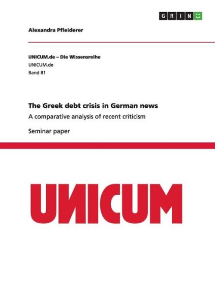 The Greek debt crisis in Ger - Pfleiderer - Books -  - 9783668152595 - February 29, 2016