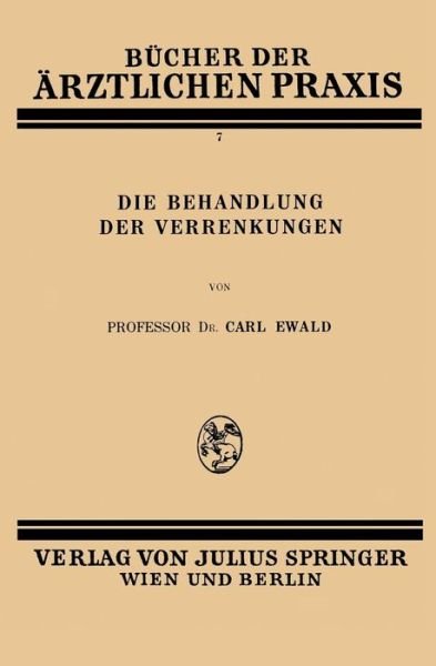 Cover for Carl Ewald · Die Behandlung Der Verrenkungen - Bucher Der AErztlichen Praxis (Paperback Bog) [1928 edition] (1928)