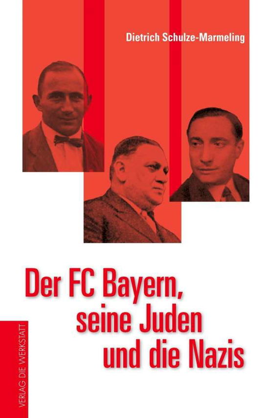 Der FC Bayern,seine J - Schulze-Marmeling - Książki -  - 9783730703595 - 