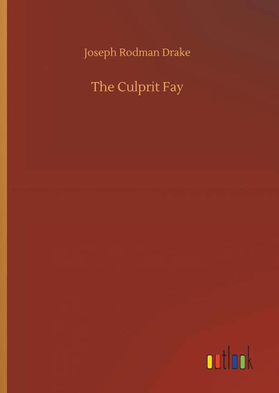 The Culprit Fay - Drake - Boeken -  - 9783734073595 - 25 september 2019