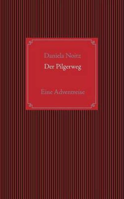 Cover for Daniela Noitz · Der Pilgerweg (Paperback Book) (2015)