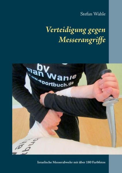 Cover for Wahle · Verteidigung gegen Messerangriffe (Book) (2016)