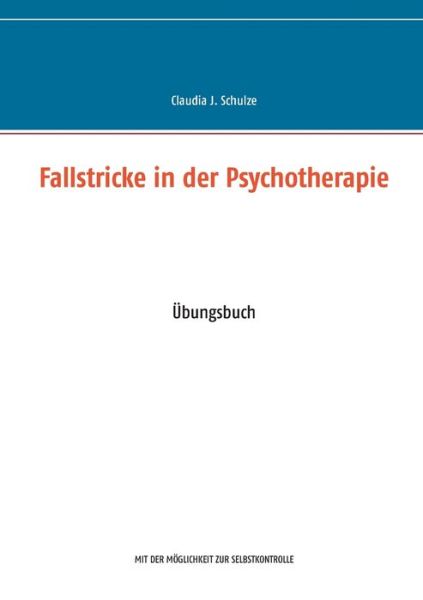 Fallstricke in der Psychotherap - Schulze - Książki -  - 9783743165595 - 14 października 2019