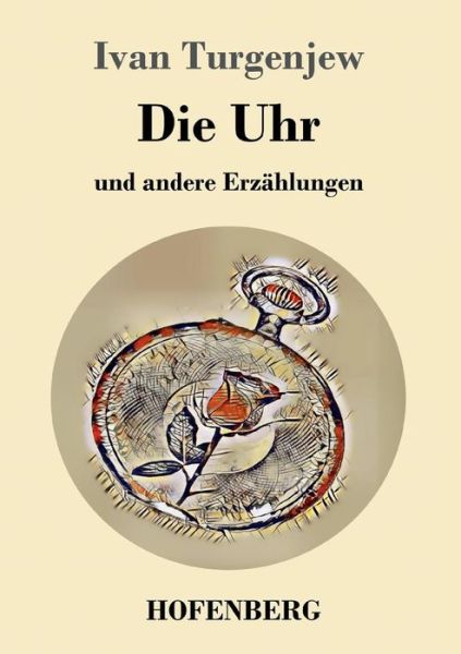 Cover for Turgenev · Die Uhr (Bog) (2018)