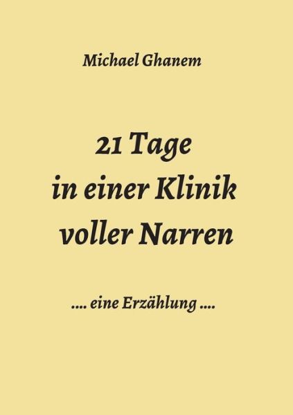 Cover for Ghanem · 21 Tage in einer Klinik voller N (Book) (2019)