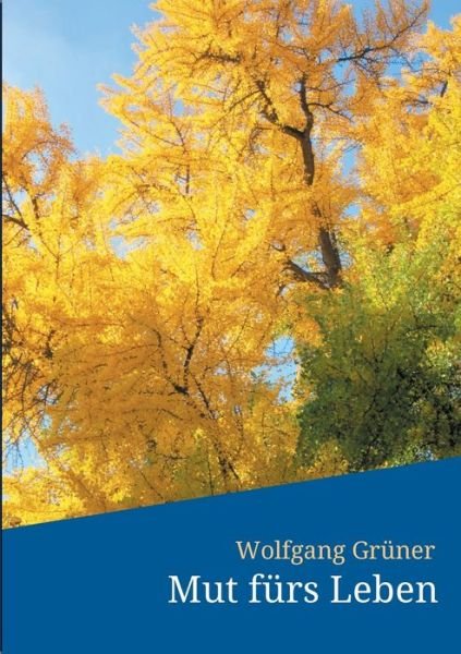 Cover for Grüner · Mut fürs Leben (Buch) (2019)