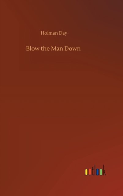 Cover for Holman Day · Blow the Man Down (Hardcover Book) (2020)