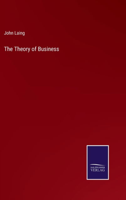 Cover for John Laing · The Theory of Business (Hardcover Book) (2022)